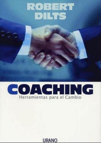 Coaching Herramientas Para El Cambio - Dilts - Urano - Libro