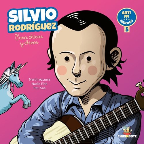 Silvio Rodriguez. Coleccion Antiheroes - Azcurra, Fink Y Otr