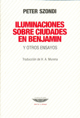 Iluminaciones Sobre Ciudades En Benjamin - Szondi, Peter