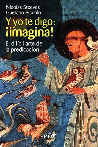 Y Yo Te Digo: ¡imagina!, De Nicolas Steeves Y Gaetano Piccolo. Editorial Verbo Divino, Tapa Blanda En Español, 2019