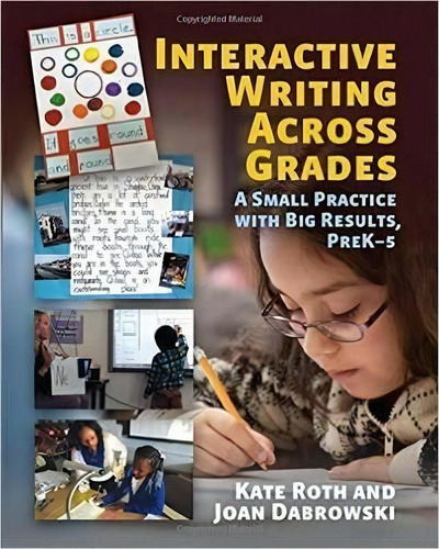 Interactive Writing Across Grades, De Kate Roth. Editorial Stenhouse Publishers, Tapa Blanda En Inglés