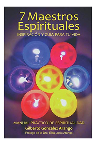 Libro : 7 Maestros Espirituales Inspiracion Y Guia Para Tu.
