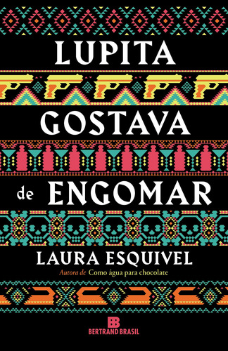 Lupita gostava de engomar, de Esquivel, Laura. Editora Bertrand Brasil Ltda., capa mole em português, 2018
