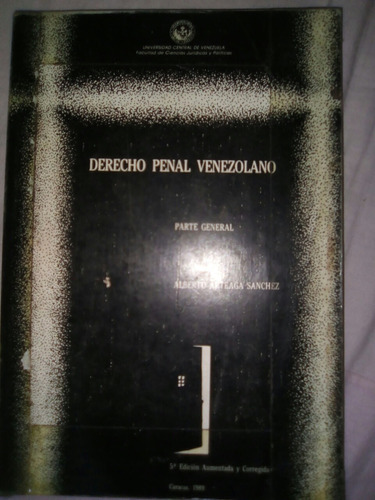 Derecho Penal Venezolano Alberto Arteaga Sánchez