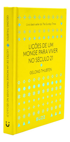 Lições De Um Monge Para Viver No Século 21 - Gelong Thubten, De Gelong Thubten. Editorial Buzz En Português