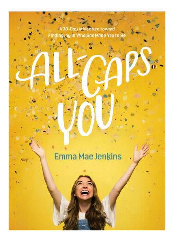 All-caps You, De Emma Mae Jenkins. Editorial Tyndale House Publishers, Tapa Dura En Inglés