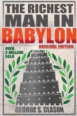 Richest Man In Babylon  Original Edition  George S Claqwe