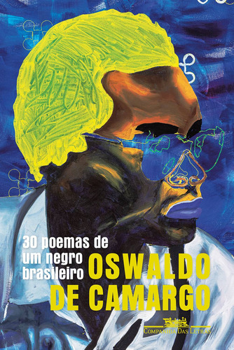 30 poemas de um negro brasileiro, de Camargo, Oswaldo de. Editora Schwarcz SA, capa mole em português, 2022