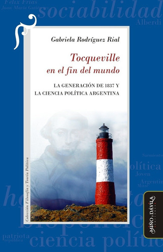 Imagen 1 de 2 de Tocqueville En El Fin Del Mundo - Gabriela Rodriguez Rial