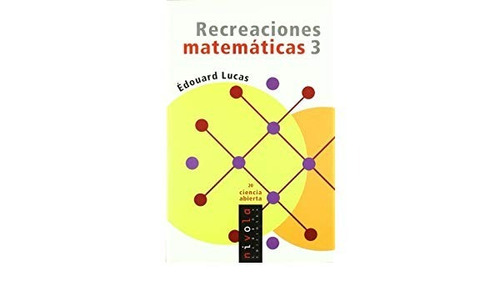 Recreaciones Matemáticas 3 - Édouard Lucas