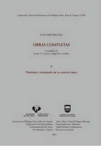 Luis Michelena. Obras Completas. V. Historia Y Geografãâa De La Lengua Vasca, De Mitxelena Elissalt, Koldo. Editorial Universidad Del País Vasco, Tapa Blanda En Español