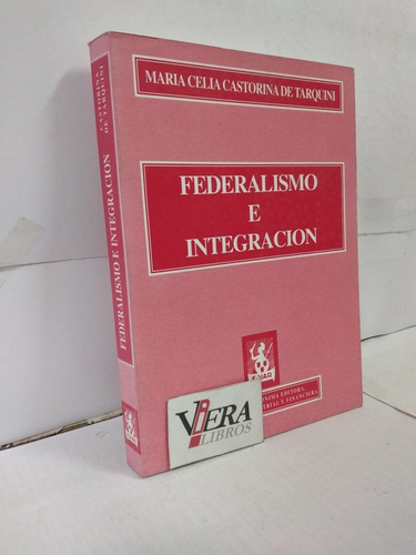 Federalismo E Integración - Castorina De Tarquini, María C.