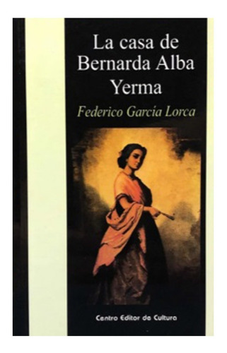 La Casa De Bernarda Alba / Yerma - García Lorca - Cec