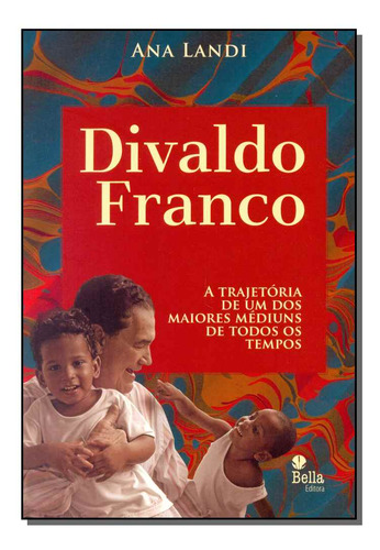 Libro Divaldo Franco A Trajetoria De Landi Ana Bella Editor