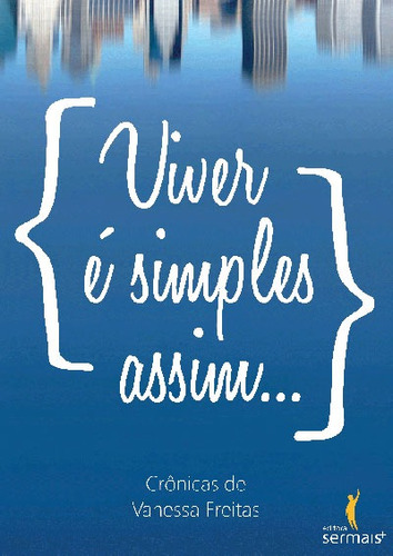 Viver é simples assim, de Freitas, Vanessa. Editora Literare Books International Ltda, capa mole em português, 2015
