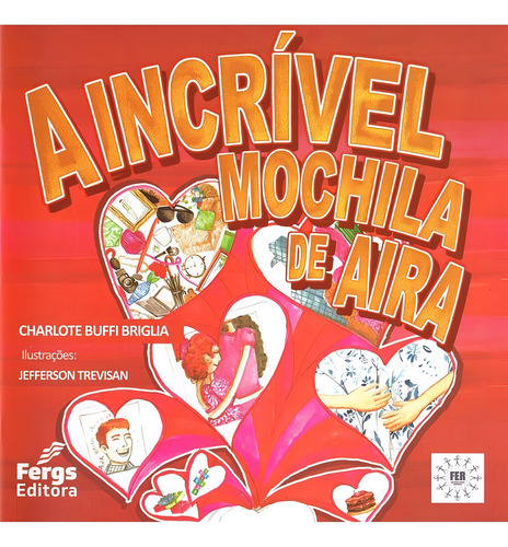 A Incrível Mochila De Aira: Não Aplica, De : Charlote Buffi Briglia. Série Não Aplica, Vol. Não Aplica. Editora Fergs, Capa Mole, Edição Não Aplica Em Português, 2022
