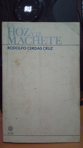 La Hoz Y El Machete. Rodolfo Cerdas