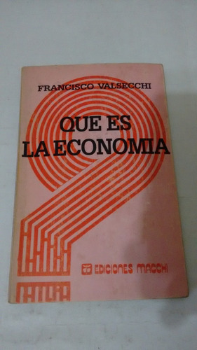 Qué Es La Economía De Francisco Valsecchi - Macchi (usado)