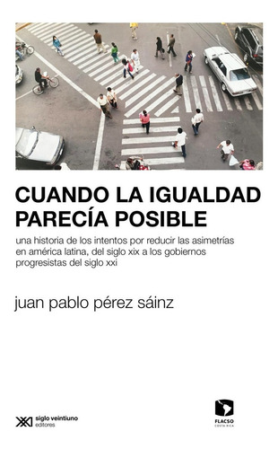Libro Cuando La Igualdad Parecia Posible - J. P. Perez Sainz