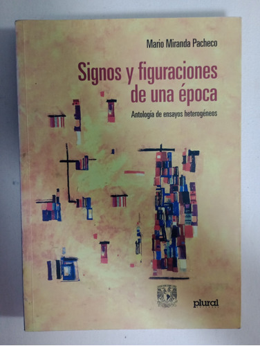 Signos Y Figuraciones De Una Época./ Mario Miranda Pacheco 