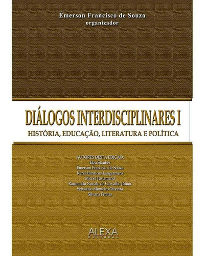 Imagem 1 de 1 de Diálogos Interdisciplinares I - História, Educação, Literatu