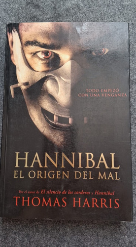 Libro: Hannibal El Origen Del Mal / Thomas Harris