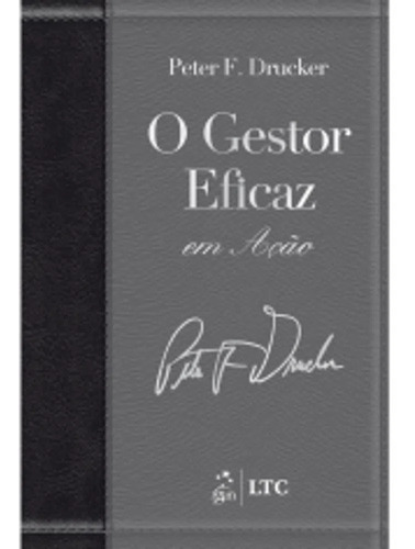 O Gestor Eficaz - Ltc Peter F Drucker