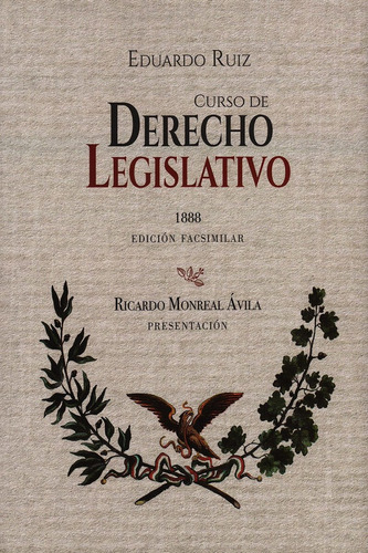 Curso De Derecho Legislativo 1888, De Eduardo Ruiz. Editorial Miguel Angel Porrua, Tapa Libro Original / Particular, Edición 1.0, 2022