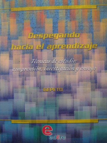 Despegando Hacia El Aprendizaje. Tecnicas De Estudio Comprension Investigacion Y Ensayo, De Anónimo. Editorial Edere, Tapa Blanda, Edición 1.0 En Español, 1998