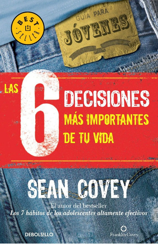 Las 6 Decisiones Más Importantes De Tu Vida, De Sean Covey. Editorial Debolsillo En Español