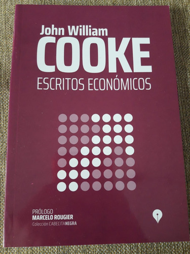 Escritos Económicos  John William Cooke - Punto De Encuentro