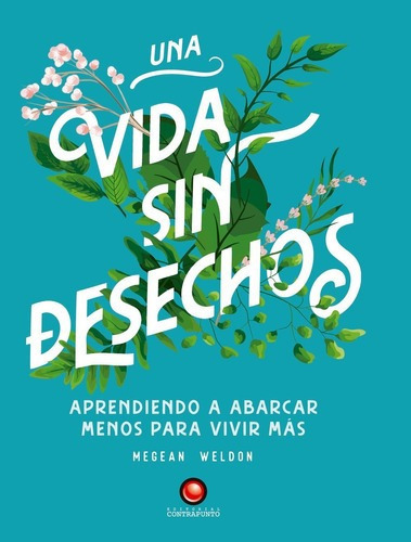 Libro Una Vida Sin Desechos, De Megean Weldon. Editorial Contrapunto, Tapa Dura, Edición 1 En Español, 2020