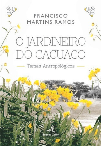 Libro O Jardineiro Do Cacuacotemas Antropológicos - Martins