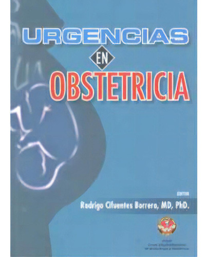 Urgencias En Obstetricia: Urgencias En Obstetricia, De Varios Autores. Serie 9588308227, Vol. 1. Editorial U. Libre De Cali, Tapa Blanda, Edición 2007 En Español, 2007