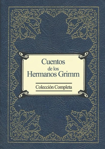 Libro: Cuentos Hermanos Grimm: (colección Completa Y