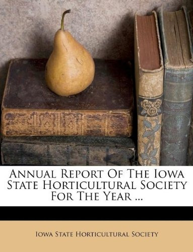 Annual Report Of The Iowa State Horticultural Society For Th