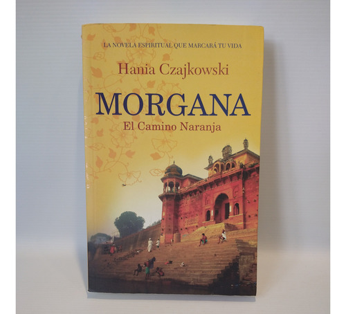 Morgana En El Camino Naranja Hania Czajkowski Grijalbo (Usado)