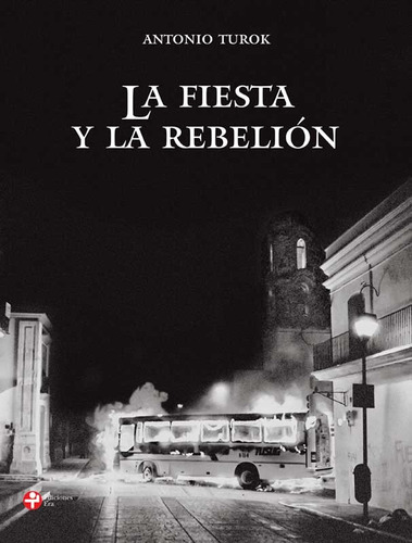 La Fiesta Y La Rebelión - Antonio Turok