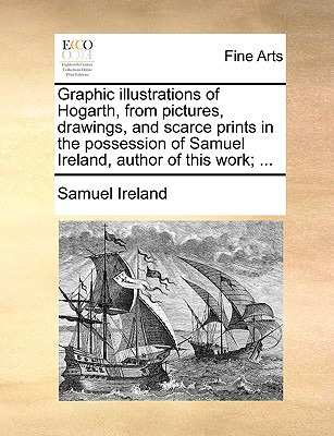 Libro Graphic Illustrations Of Hogarth, From Pictures, Dr...