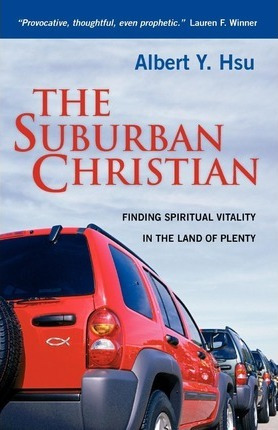 The Suburban Christian - Albert Y Hsu