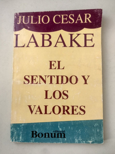 El Sentido Y Los Valores Julio Cesar Labake