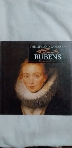 Rubens - The Life And Works Of... - ( De Anderson, Janice