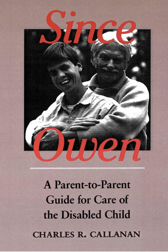 Libro: Since Owen: A Parent-to-parent Guide For Care Of The