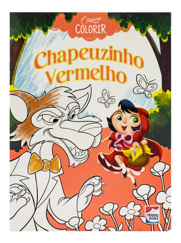 Clássicos Para Colorir: Chapeuzinho Vermelho, De Ana Cristina De Mattos Ribeiro. Clássicos Colorir, Vol. 1. Editorial Happy Books, Capa Mole, Edição 1 Em Português, 2024