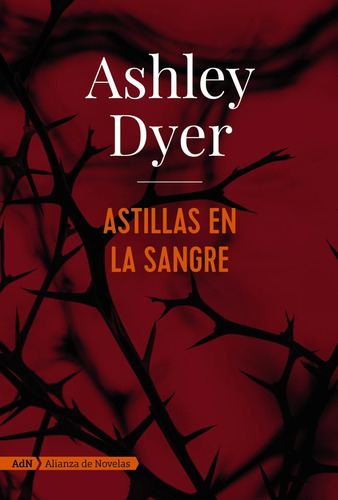Astillas En La Sangre, De Dyer, Ashley. Alianza Editorial, Tapa Blanda En Español