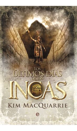 Los Últimos Días De Los Incas_kim Macquarrie 