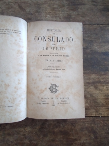 Historia Del Consulado Y El Imperio - Thiers - 1888
