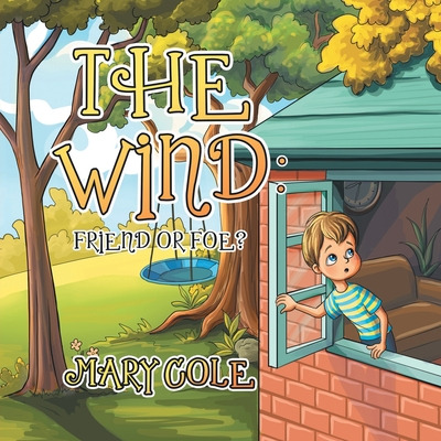 Libro The Wind: Friend Or Foe? - Cole, Mary