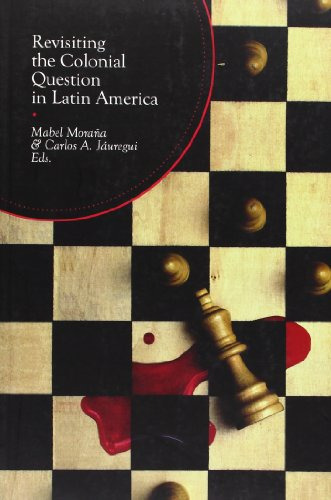 Libro Revisiting The Colonial Question In Latin Am De Morana