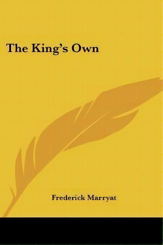 The King's Own, De Frederick Marryat. Editorial Kessinger Publishing Co, Tapa Blanda En Inglés